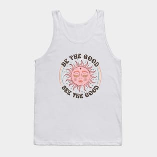 Be the good see the good Tank Top